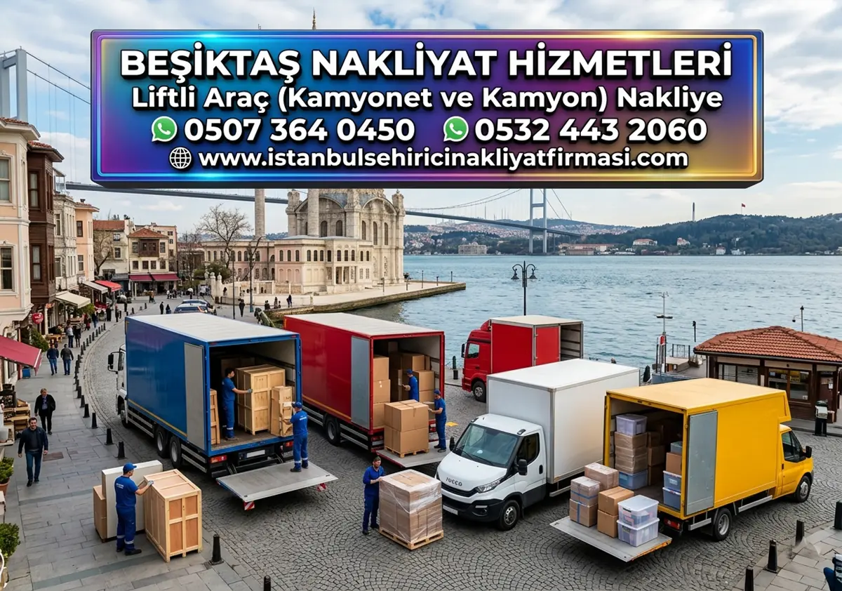 BEŞİKTAŞ LİFTLİ KAMYON NAKLİYE ÇÖZÜMLERİ