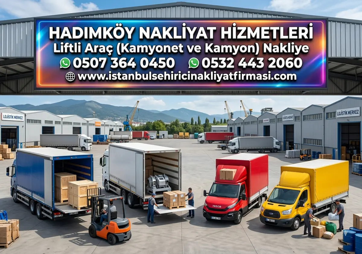 HADIMKÖY LİFTLİ KAMYON NAKLİYE ÇÖZÜMLERİ